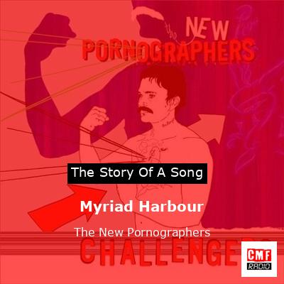 Myriad Harbour – The New Pornographers