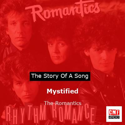 Mystified – The Romantics
