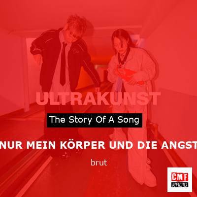 NUR MEIN KÖRPER UND DIE ANGST – brut