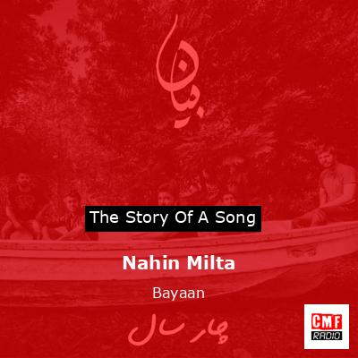 The Story And Meaning Of The Song 'Nahin Milta - Bayaan