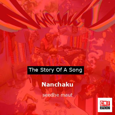 Nanchaku – seedhe maut