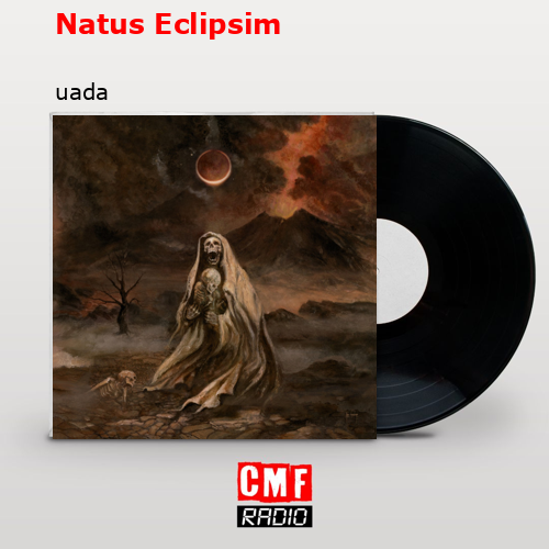 Natus Eclipsim – uada