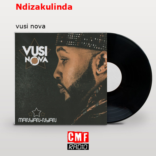 Ndizakulinda – vusi nova