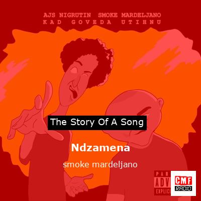 Ndzamena – smoke mardeljano