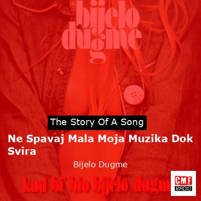 Ne Spavaj Mala Moja Muzika Dok Svira – Bijelo Dugme