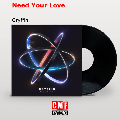 final cover Need Your Love Gryffin