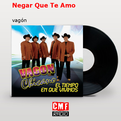 Negar Que Te Amo – vagón