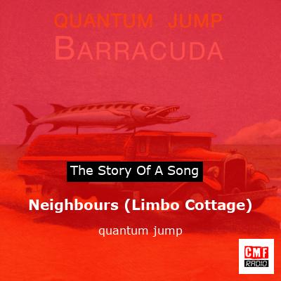 Neighbours (Limbo Cottage) – quantum jump
