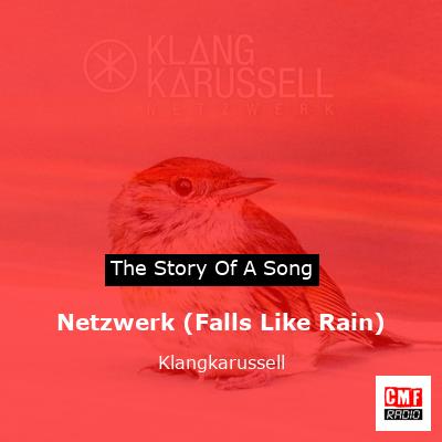 Netzwerk (Falls Like Rain) – Klangkarussell