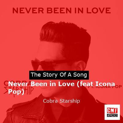 Never Been in Love (feat Icona Pop) – Cobra Starship