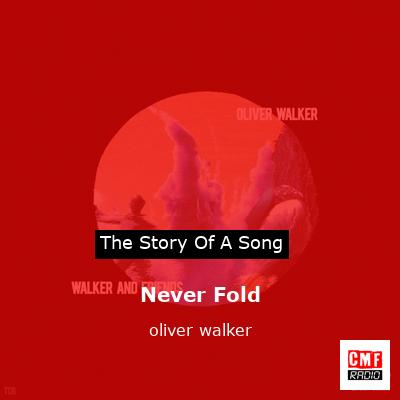Never Fold – oliver walker