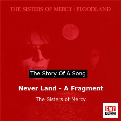 Never Land – A Fragment – The Sisters of Mercy