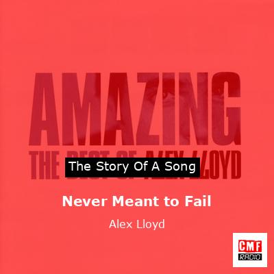 Never Meant to Fail – Alex Lloyd