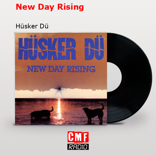 New Day Rising – Hüsker Dü