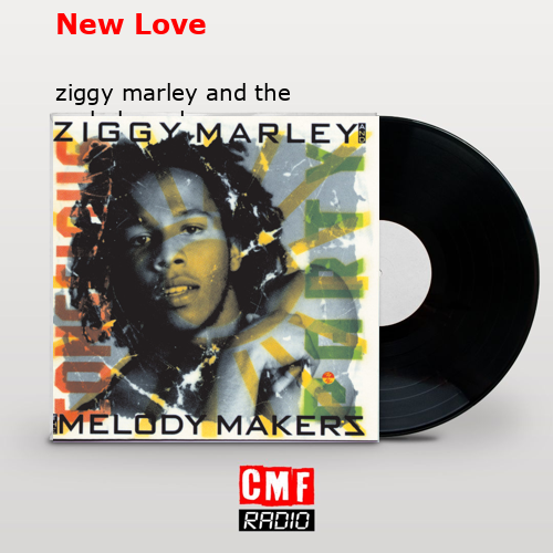 New Love – ziggy marley and the melody makers