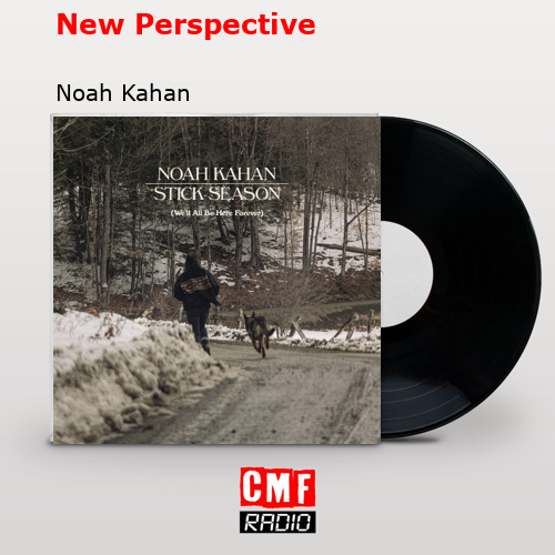 New Perspective – Noah Kahan