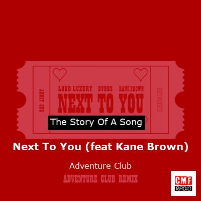 Next To You (feat Kane Brown) – Adventure Club