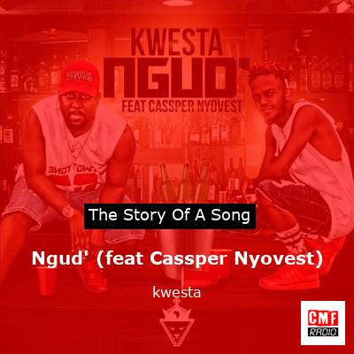Ngud’ (feat Cassper Nyovest) – kwesta