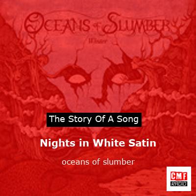 Nights in White Satin – oceans of slumber