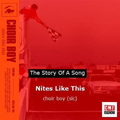 Nites Like This – choir boy (slc)