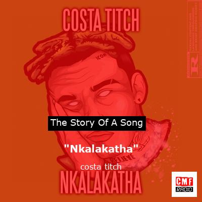 “Nkalakatha” – costa titch