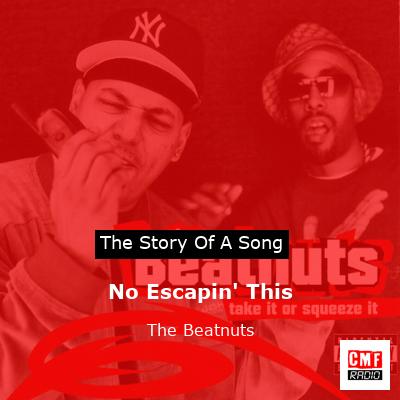 No Escapin’ This – The Beatnuts