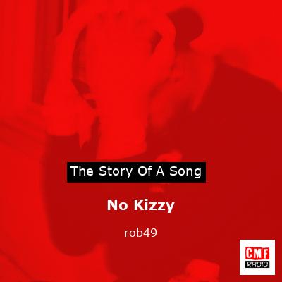 No Kizzy – rob49