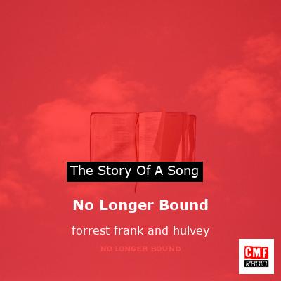 No Longer Bound – forrest frank and hulvey