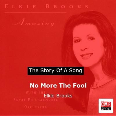 No More The Fool – Elkie Brooks