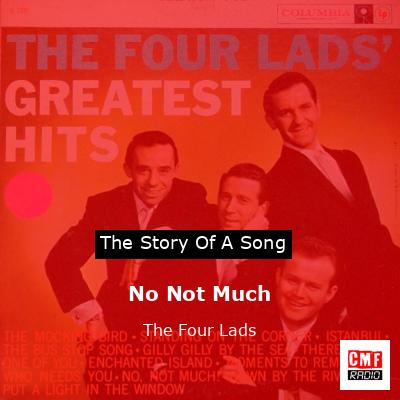 No Not Much – The Four Lads