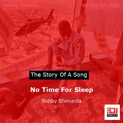 No Time For Sleep – Bobby Shmurda