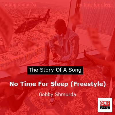 No Time For Sleep (Freestyle) – Bobby Shmurda