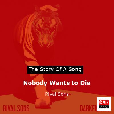 Nobody Wants to Die – Rival Sons