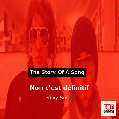 Non c’est définitif – Sexy Sushi