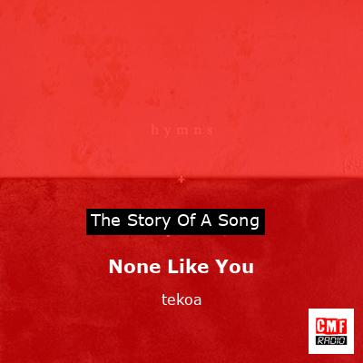None Like You – tekoa