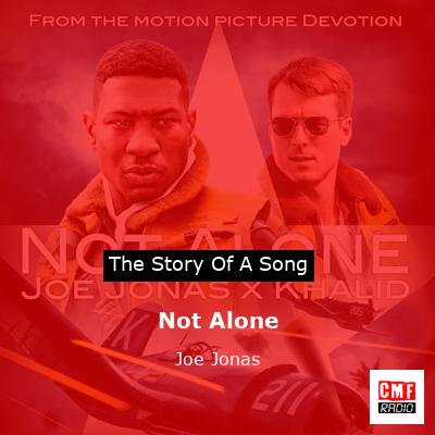 Not Alone – Joe Jonas