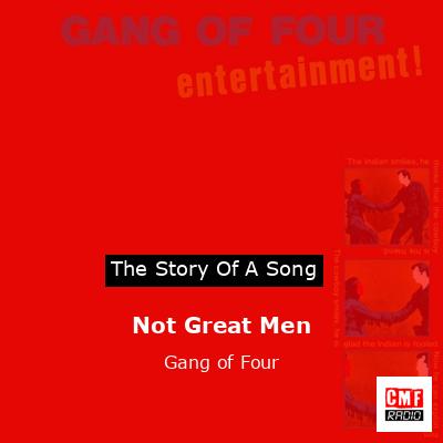 Not Great Men – Gang of Four