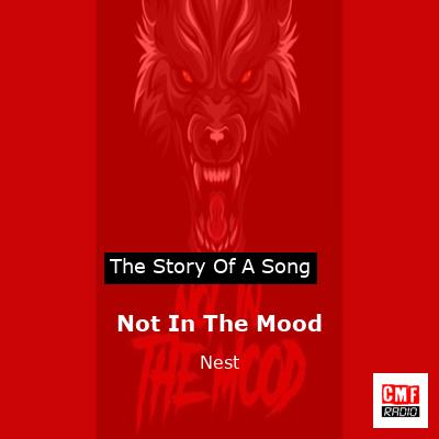 Not In The Mood – Nest