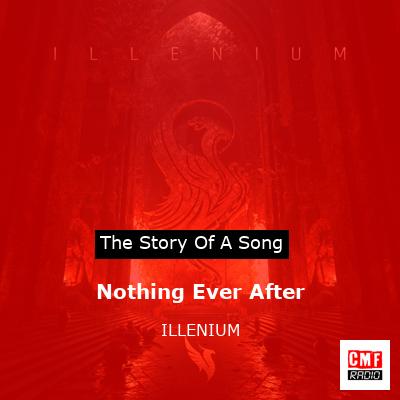 Nothing Ever After – ILLENIUM