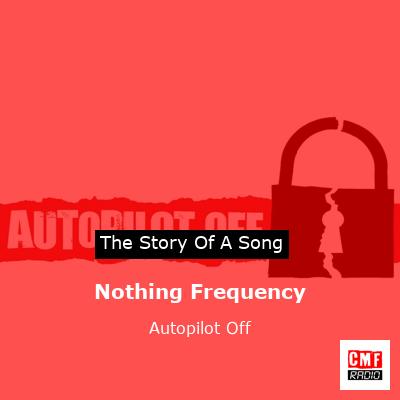Nothing Frequency – Autopilot Off
