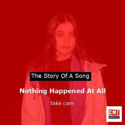 Nothing Happened At All – take care