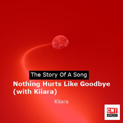 Nothing Hurts Like Goodbye (with Kiiara) – Kiiara