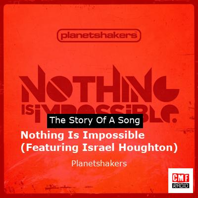 Nothing Is Impossible (Featuring Israel Houghton) – Planetshakers