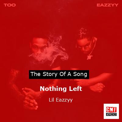 Nothing Left – Lil Eazzyy