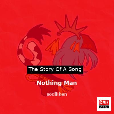 Nothing Man – sodikken