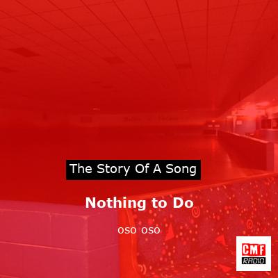 Nothing to Do – oso oso