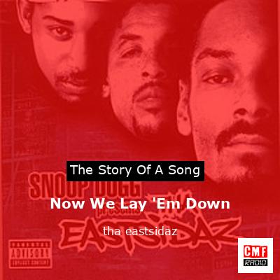 Now We Lay ‘Em Down – tha eastsidaz