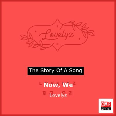 Now, We – Lovelyz