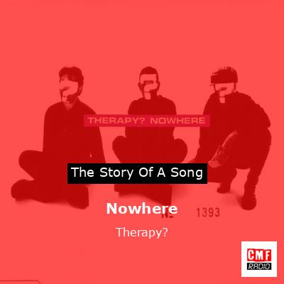 Nowhere – Therapy?