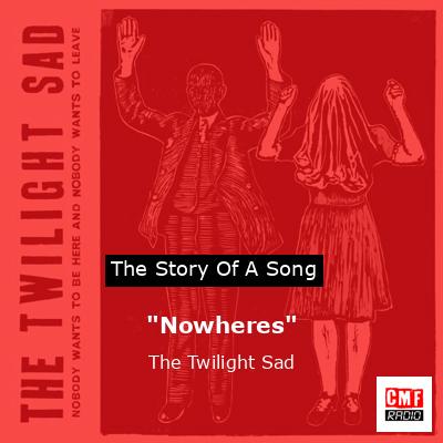 “Nowheres” – The Twilight Sad